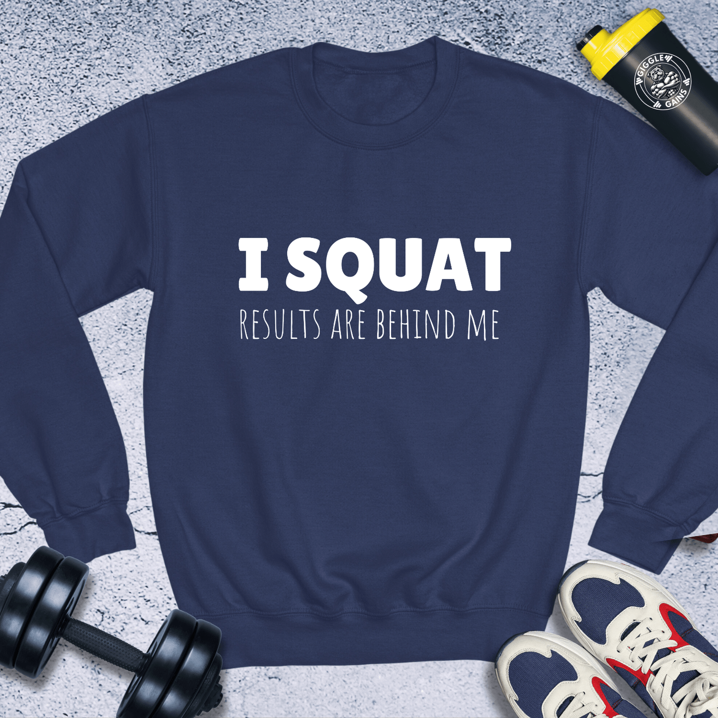 Sweatshirt Navy / S I Squat, Results Are Behind Me Crewneck