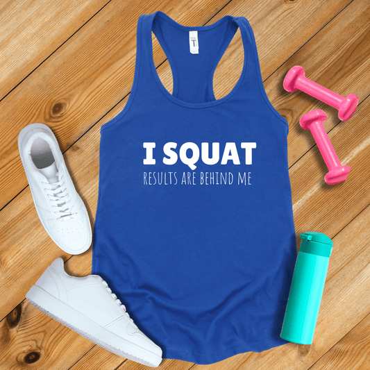 Tank Top Solid Royal / S I Squat,Results Are Behind Me Tank Top