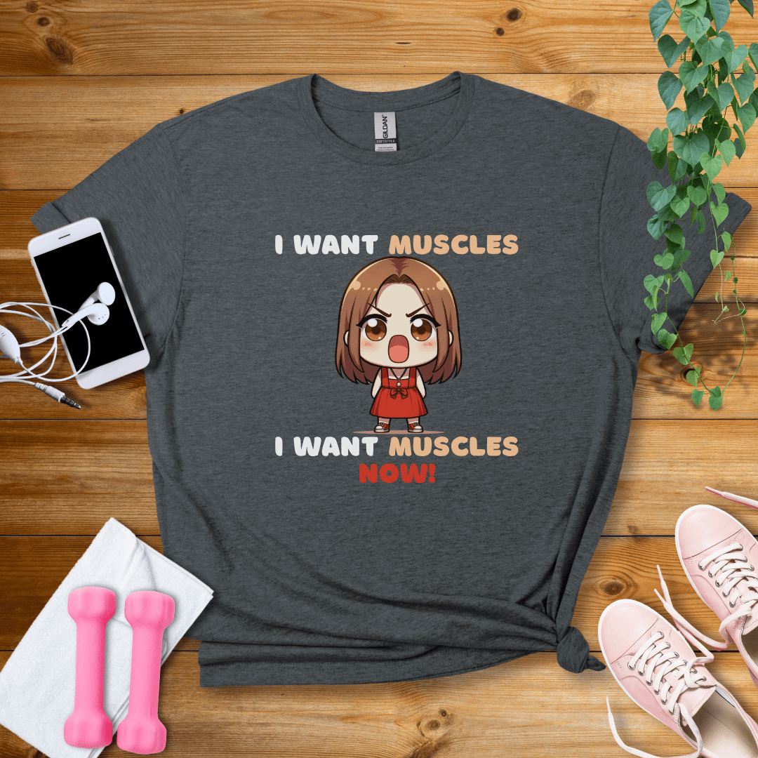 T-Shirt Dark Heather / S I Want Muscle Now T-Shirt