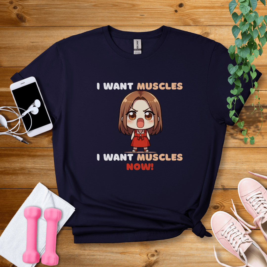 T-Shirt Navy / S I Want Muscle Now T-Shirt