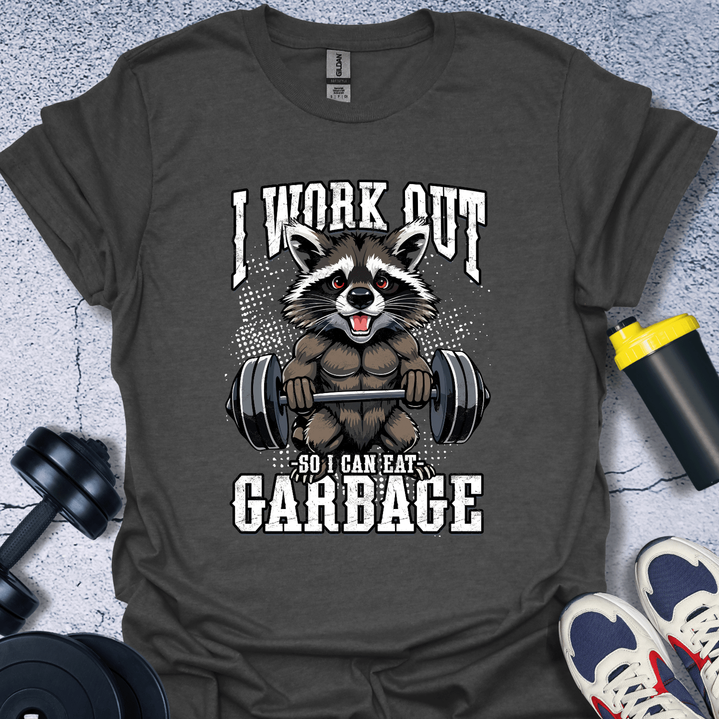 T-Shirt Dark Heather / S I Work Out So I Can Eat Garbage T-Shirt