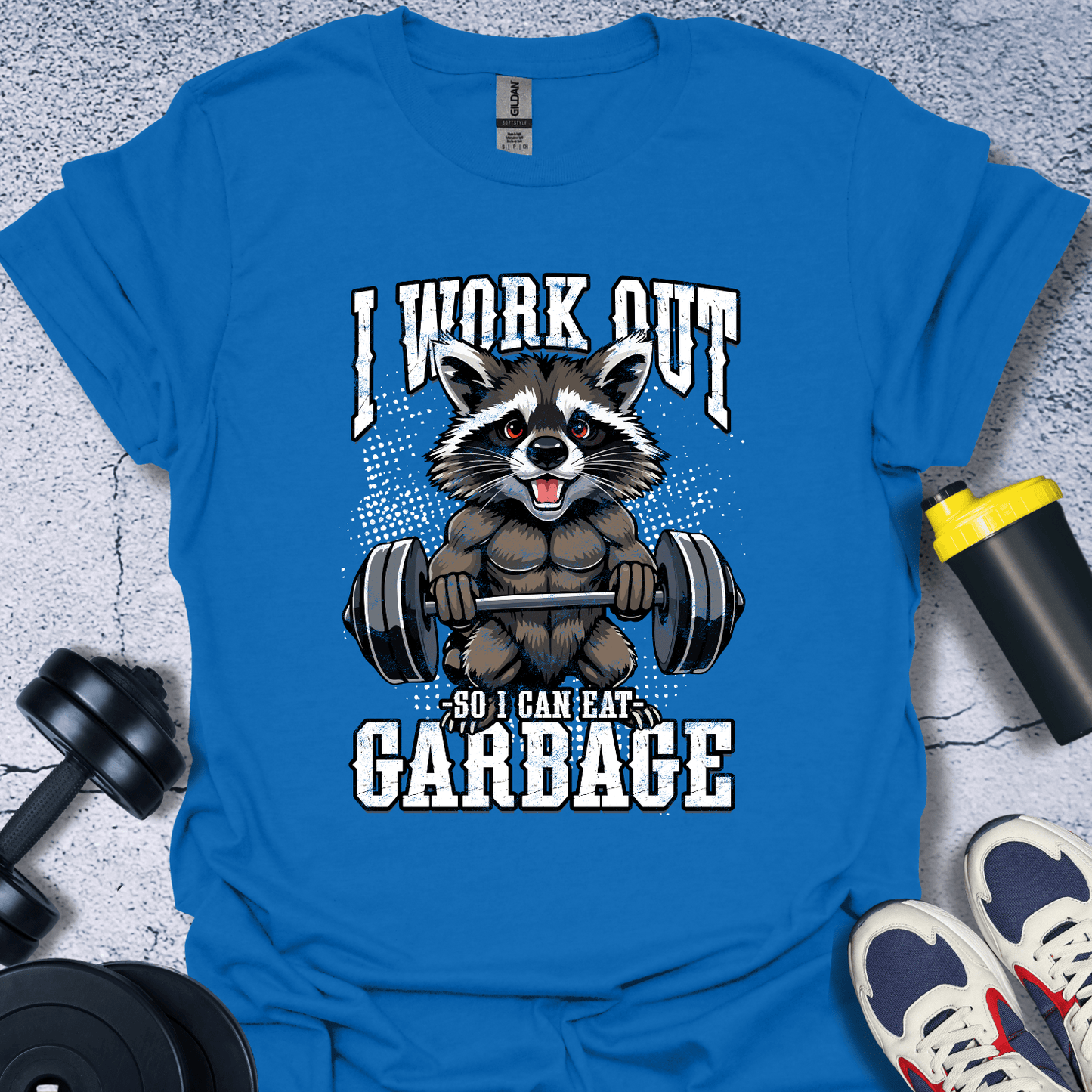 T-Shirt Royal / S I Work Out So I Can Eat Garbage T-Shirt