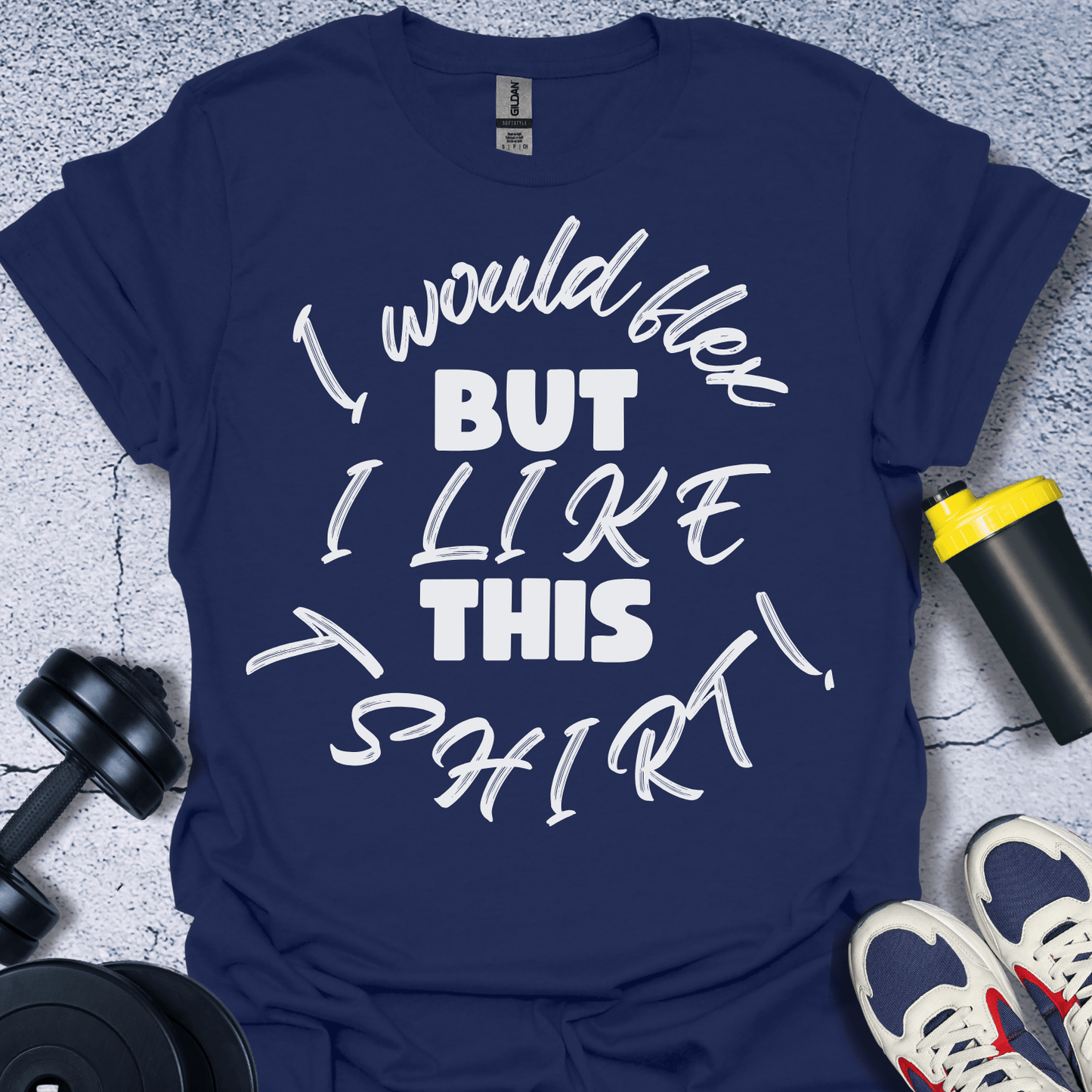 T-Shirt Navy / S I Would Flex But I Like This T-Shirt