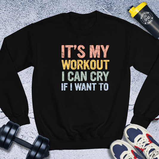 Sweatshirt Black / S It's My Workout I Can Cry Crewneck