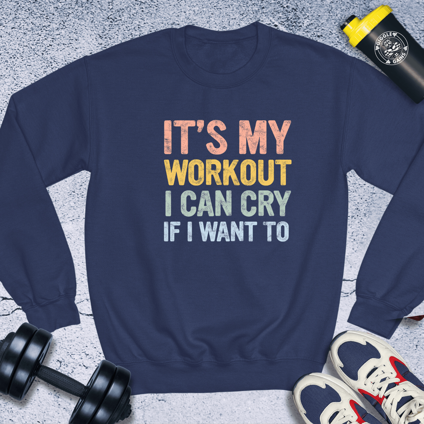 Sweatshirt Navy / S It's My Workout I Can Cry Crewneck