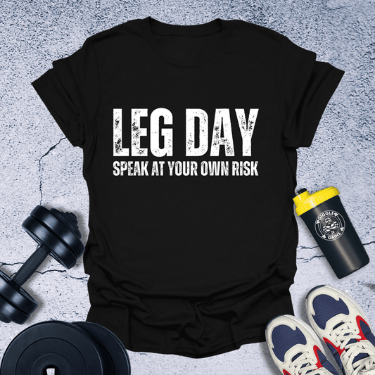 T-Shirt Black / S Leg Day Speak At Your Own Risk T-Shirt