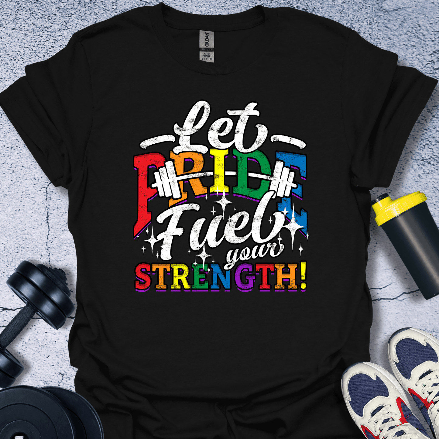 T-Shirt Black / S Let Pride Fuel Your Strength T-Shirt