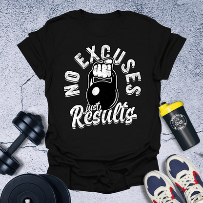 T-Shirt Black / S No Excuses Just Results T-Shirt