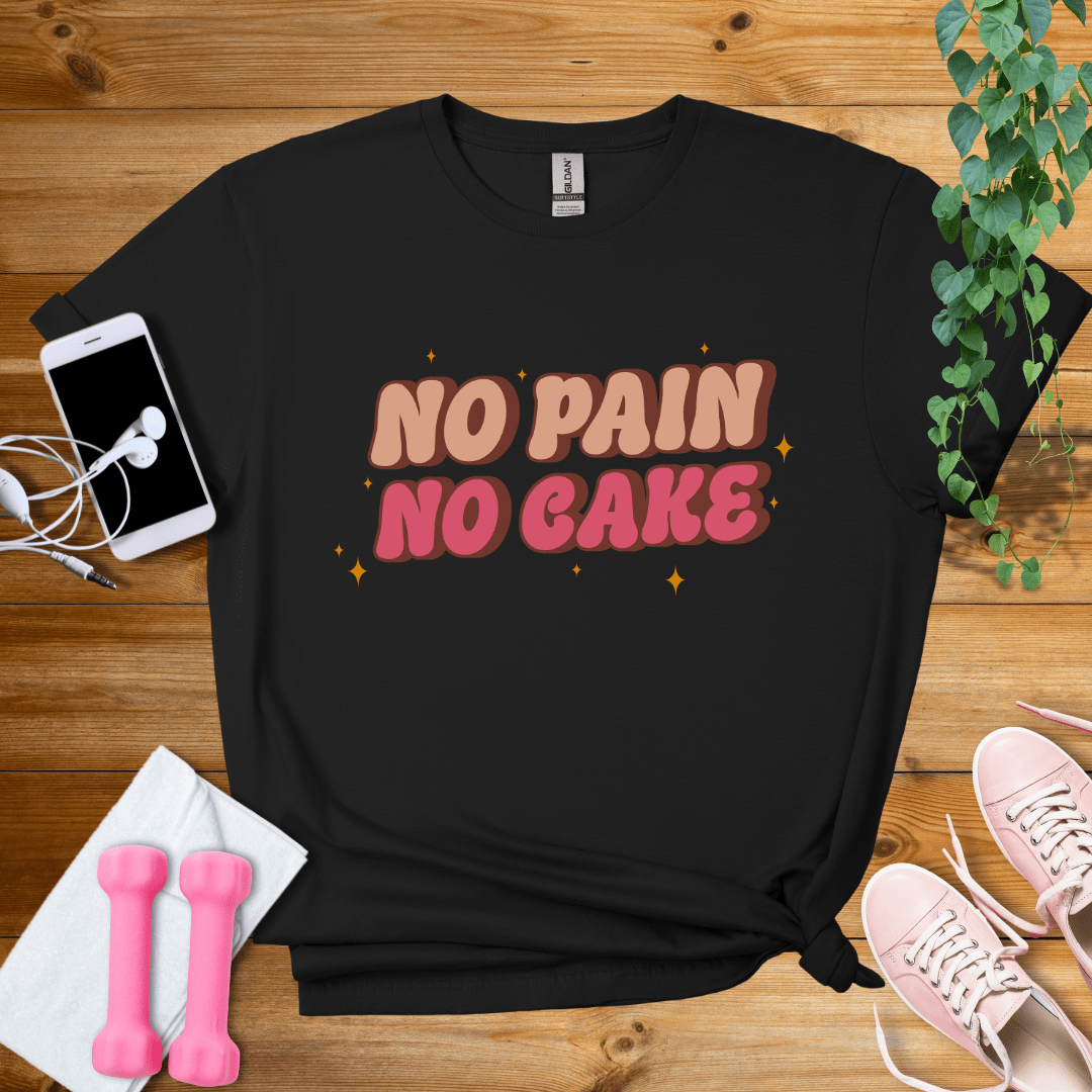 T-Shirt Black / S No Pain No Cake T-Shirt