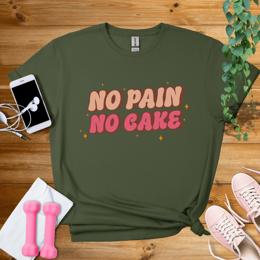 T-Shirt Military Green / S No Pain No Cake T-Shirt