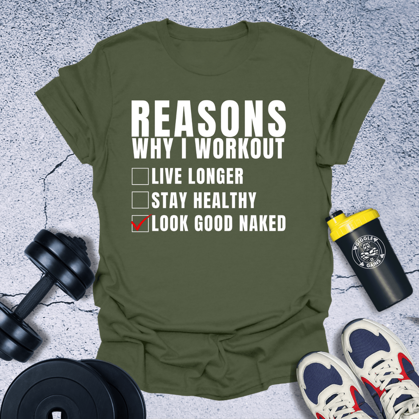 T-Shirt Military Green / S Reasons Why I Workout T-Shirt