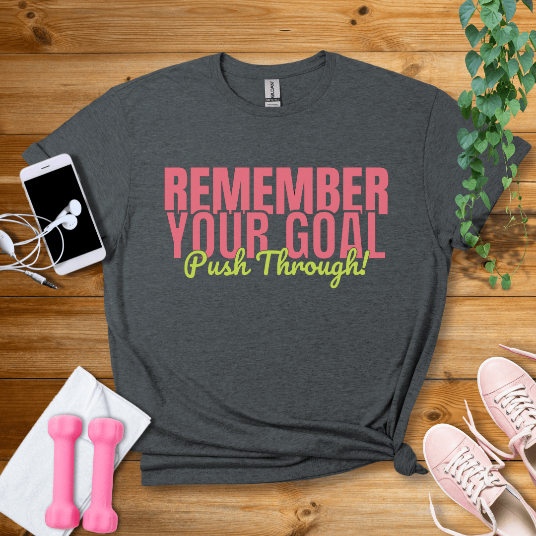 T-Shirt Dark Heather / S Remember Your Goal T-Shirt