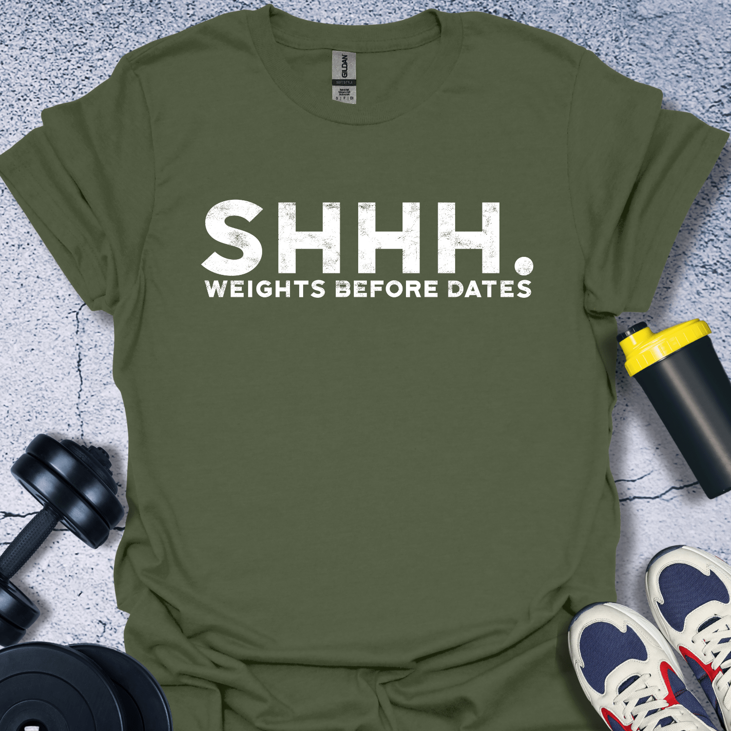 T-Shirt Military Green / S Shhh Weights Before Dates T-Shirt