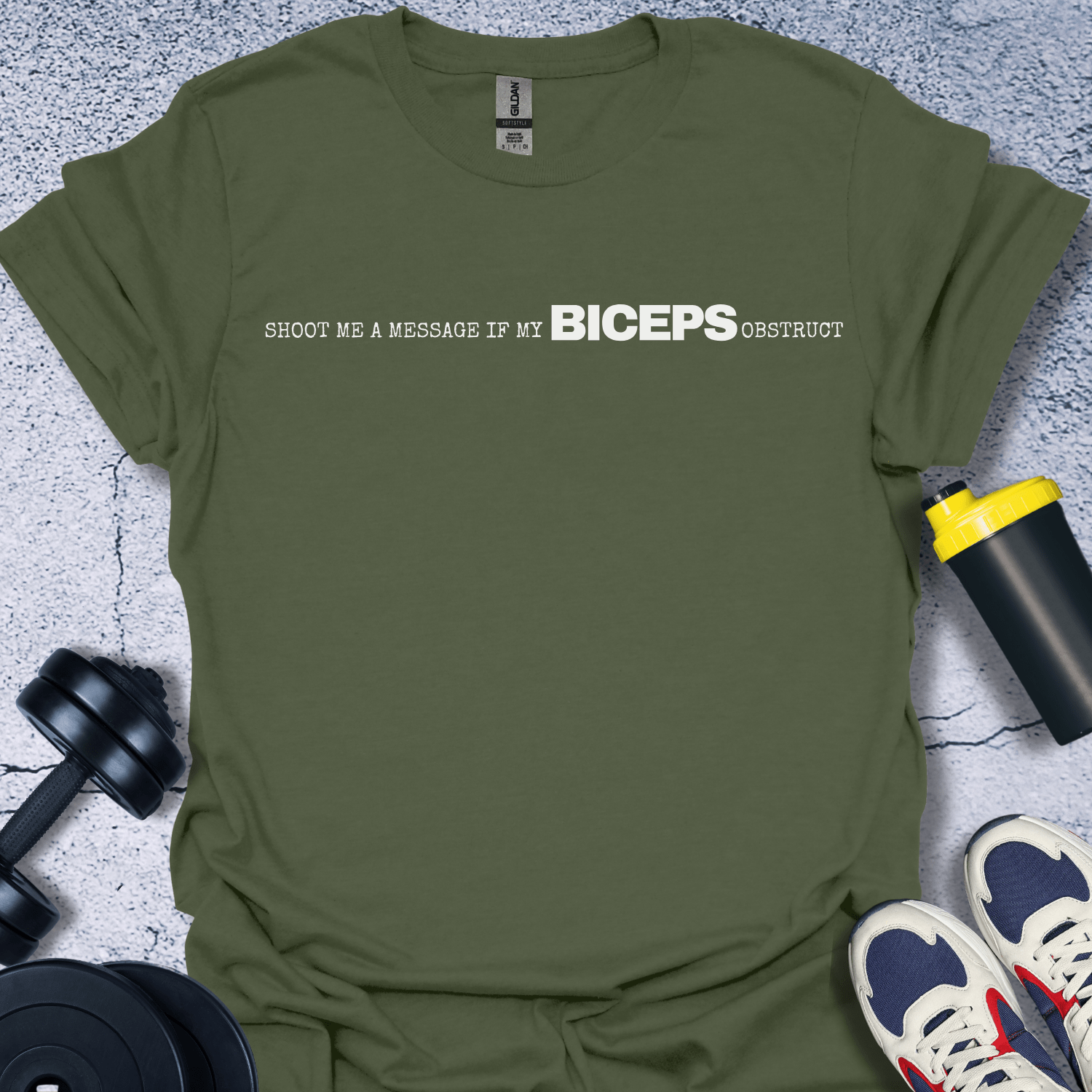 T-Shirt Military Green / S Shoot Me A Message If My Biceps Obstruct T-Shirt