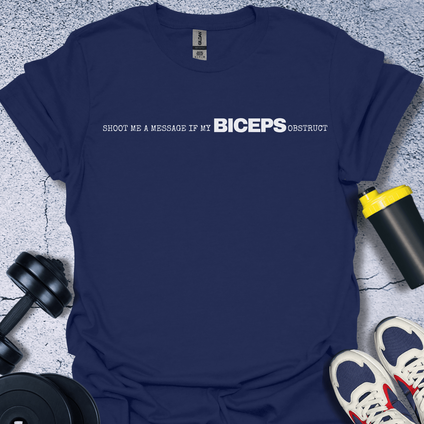 T-Shirt Navy / S Shoot Me A Message If My Biceps Obstruct T-Shirt