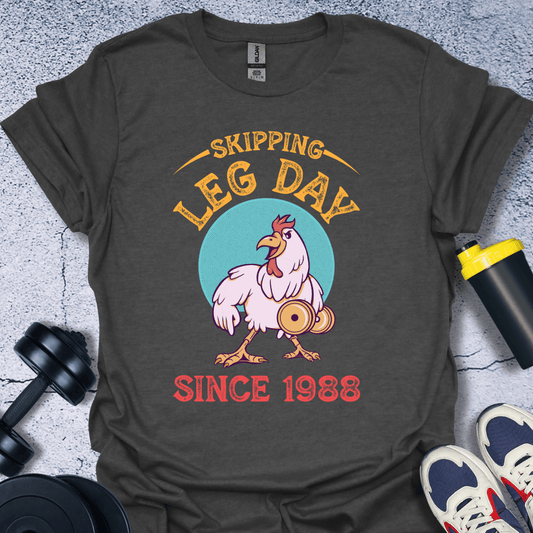 T-Shirt Dark Heather / S Skipping Leg Day Since 1988 T-Shirt