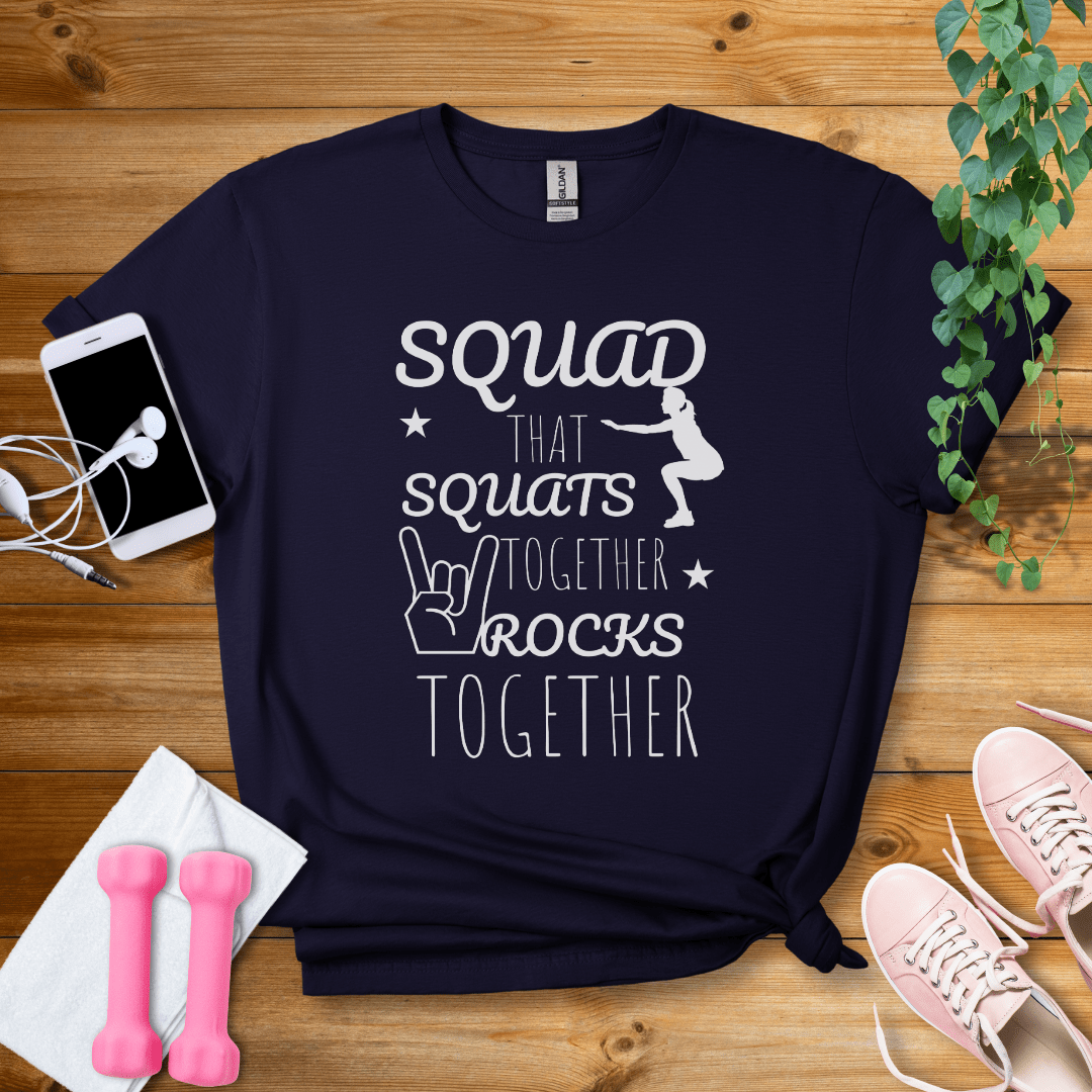 T-Shirt Navy / S Squad That Squats Together Rock TogetherT-Shirt