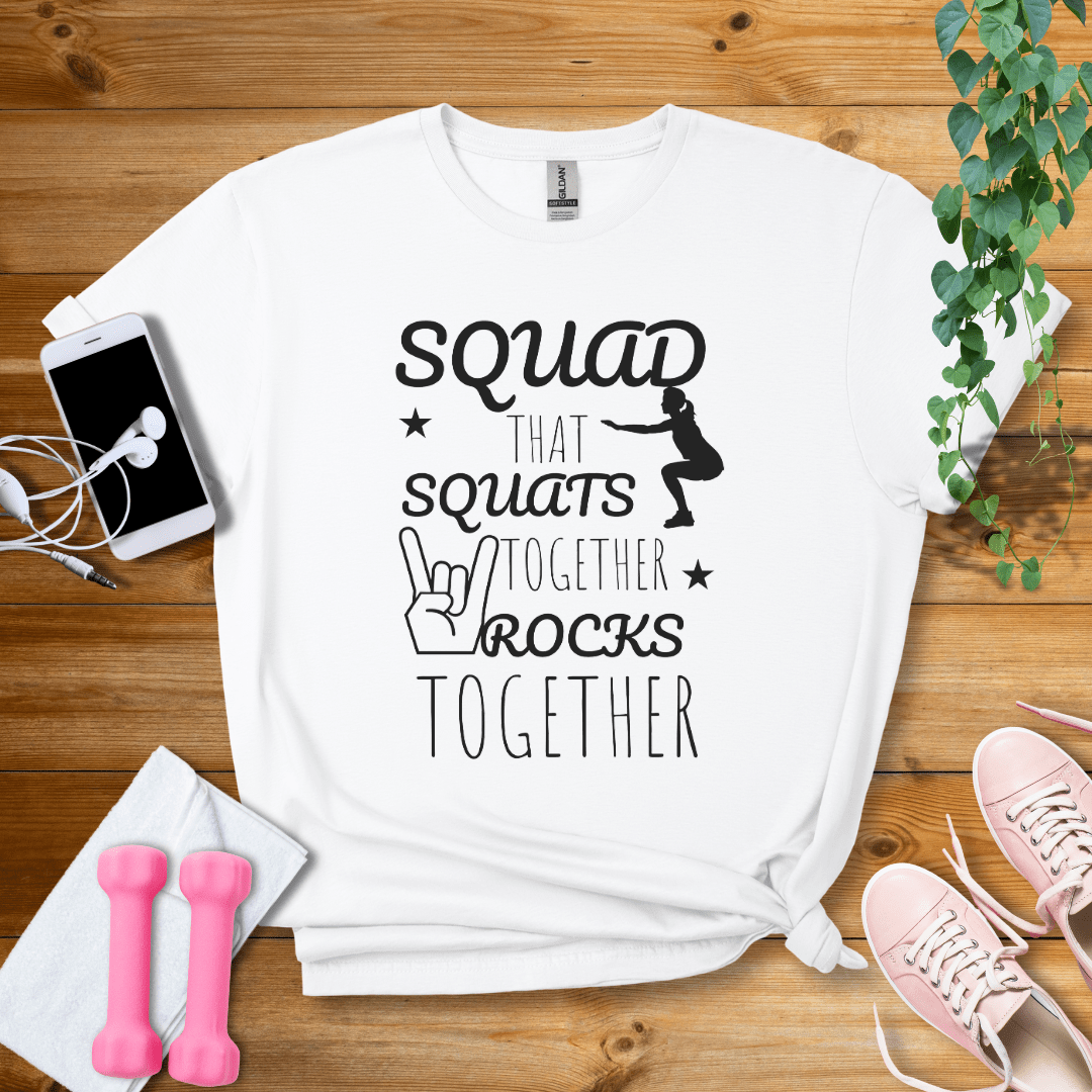 T-Shirt White / S Squad That Squats Together Rock TogetherT-Shirt