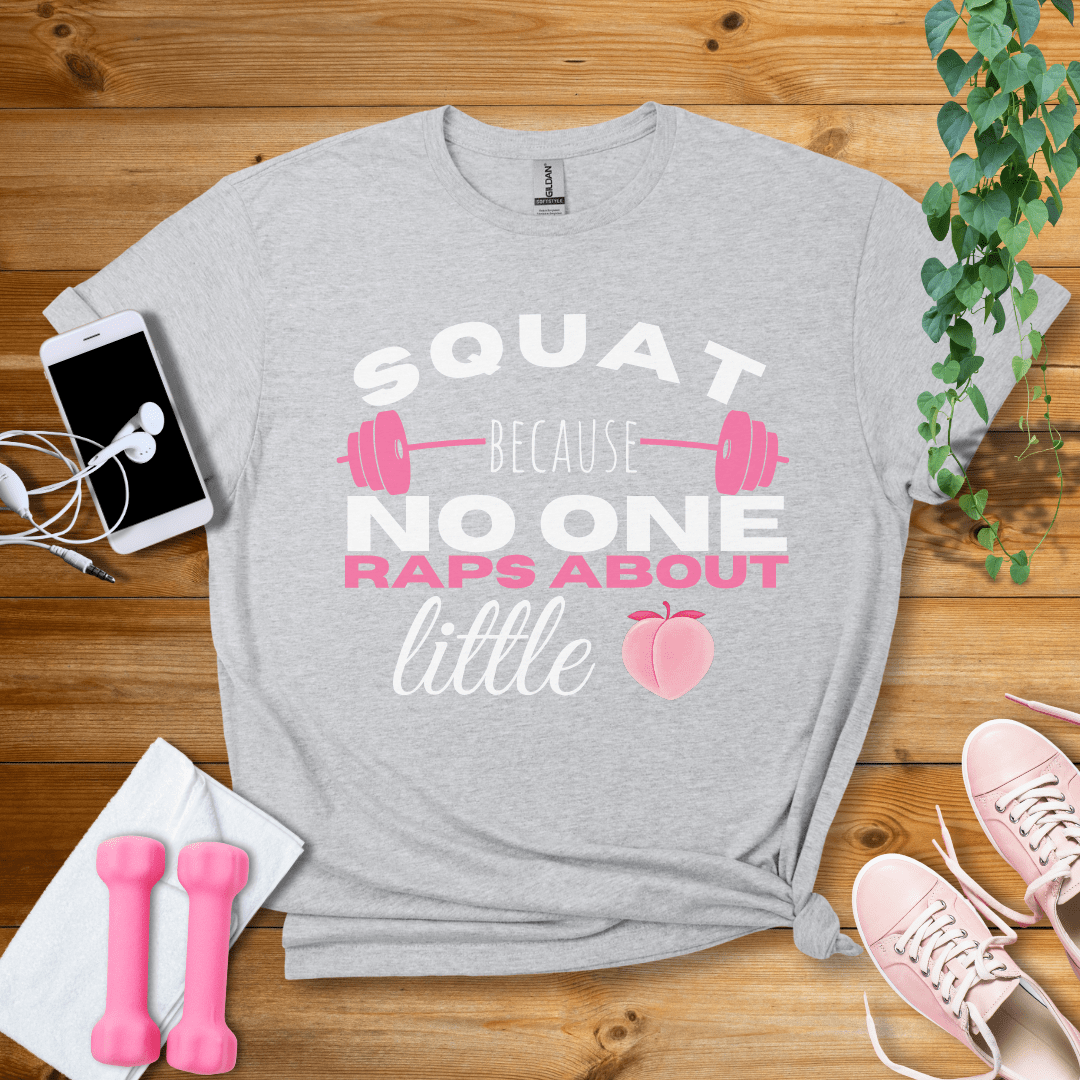 T-Shirt Sport Grey / S Squat Because no one Raps About Little Butts T-Shirt