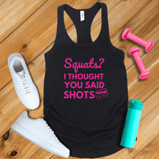 Tank Top Solid Black / XS Squats?I Thought You Said Shots Tank Top