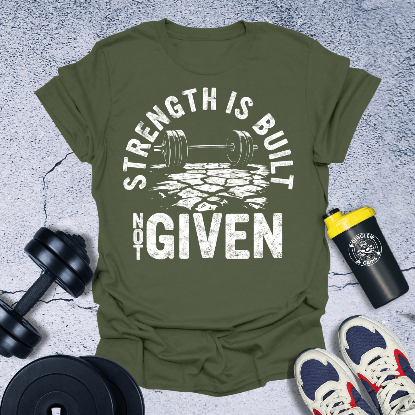 T-Shirt Military Green / S Strength is Built You T-Shirt