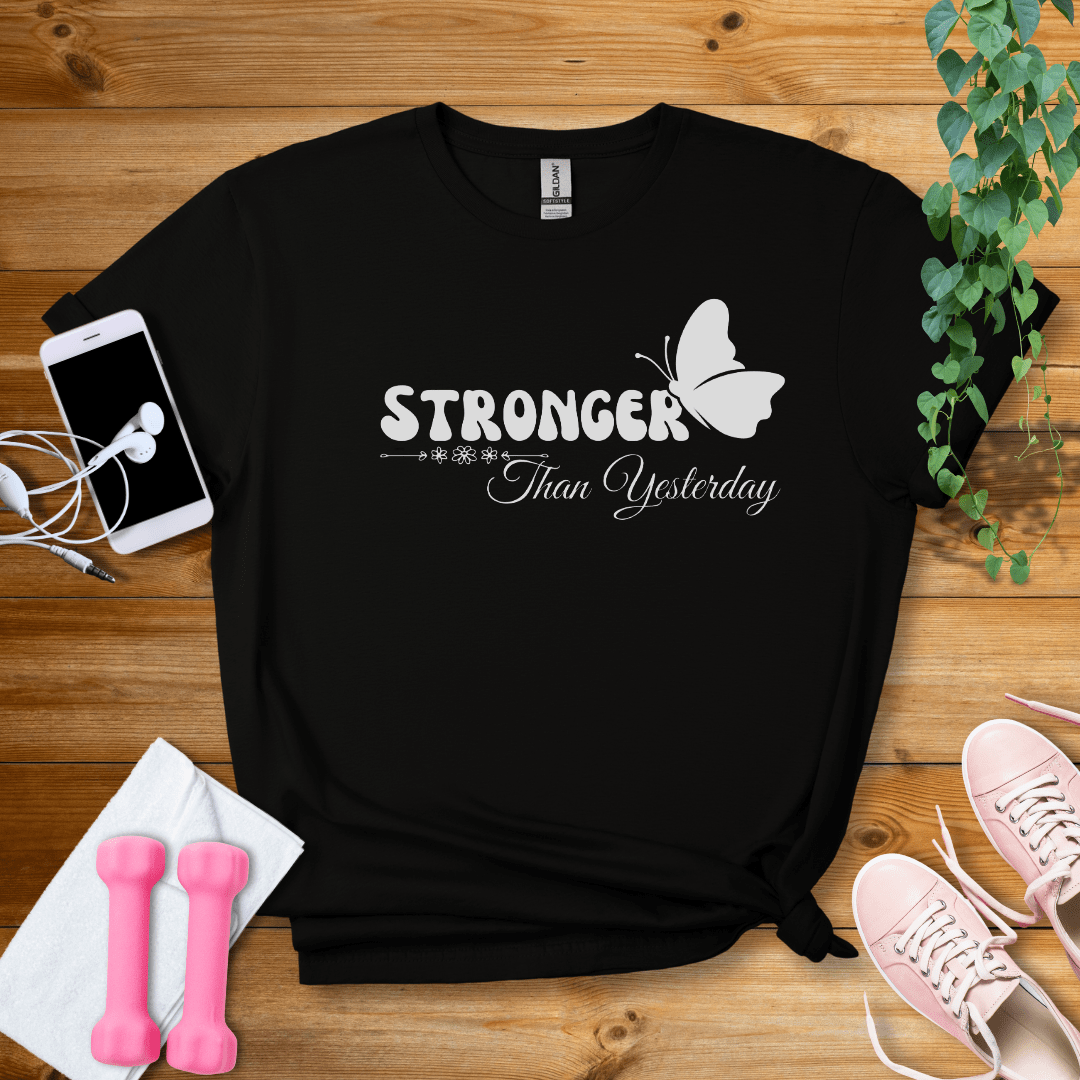 T-Shirt Black / S Stronger Than Yesterday T-Shirt