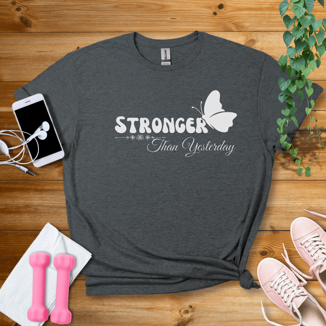 T-Shirt Dark Heather / S Stronger Than Yesterday T-Shirt