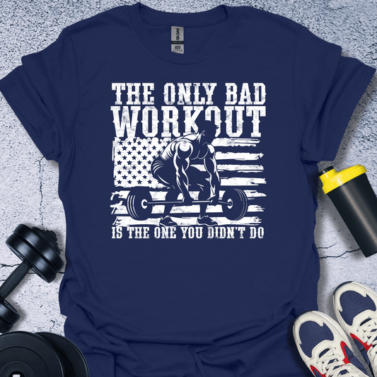 T-Shirt Navy / S The Only Bad Workout T-Shirt