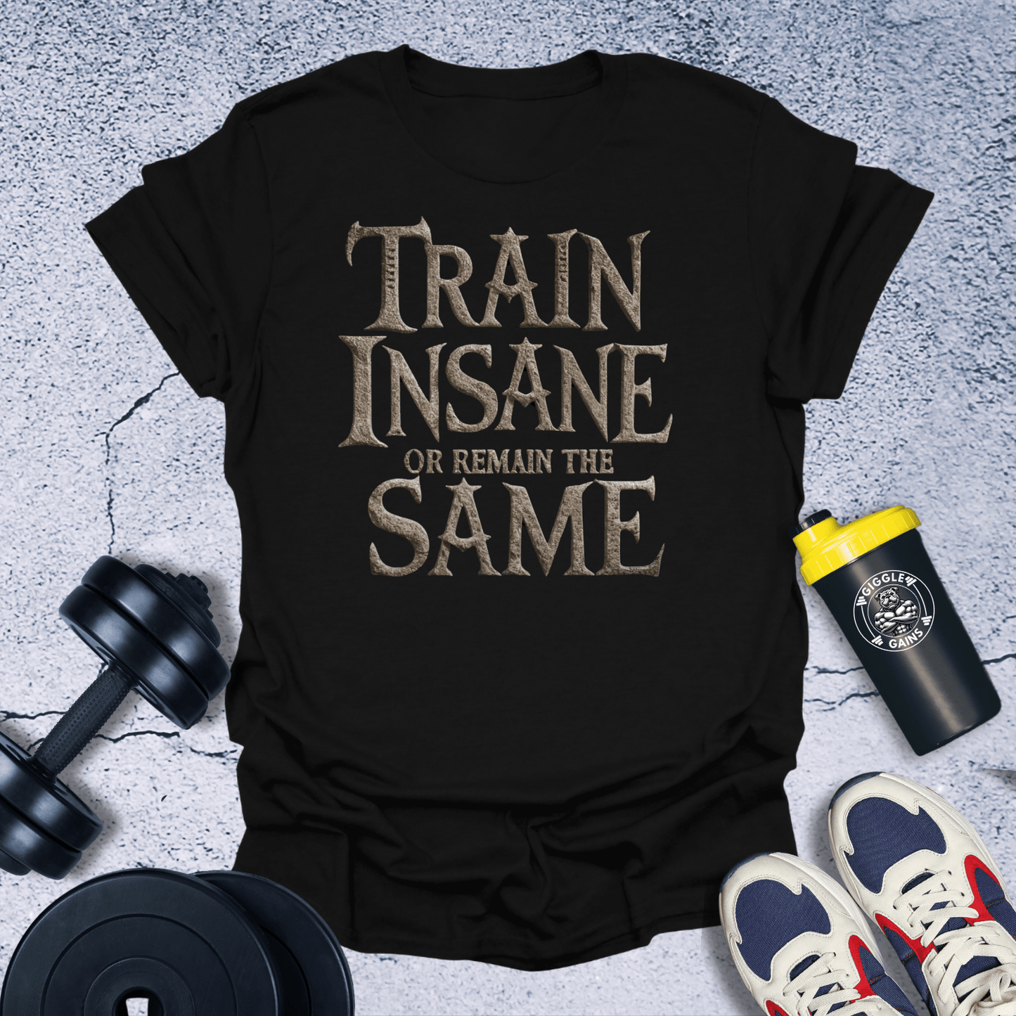 T-Shirt Black / S Train Insane Or Remain The Same T-Shirt