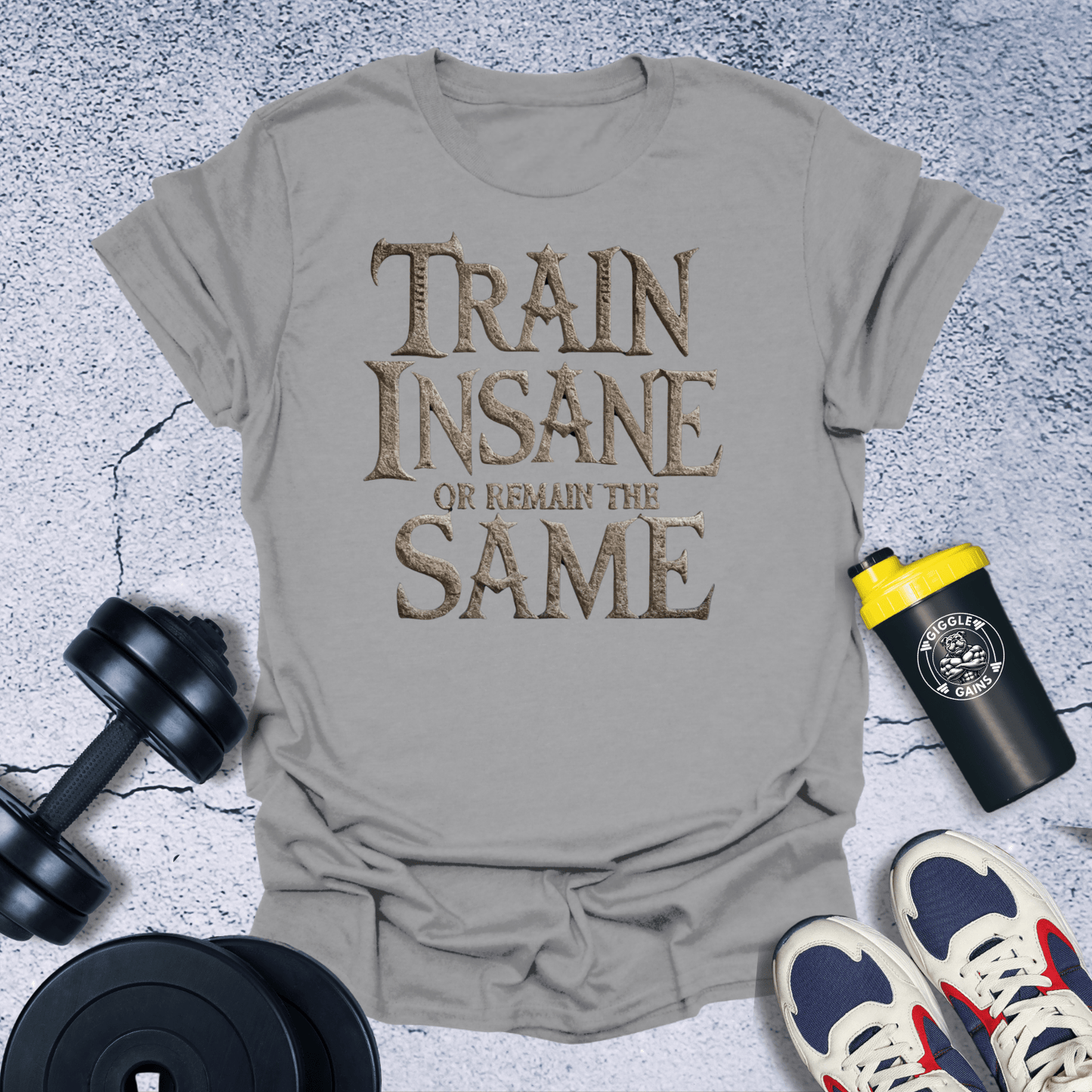 T-Shirt Sport Grey / S Train Insane Or Remain The Same T-Shirt