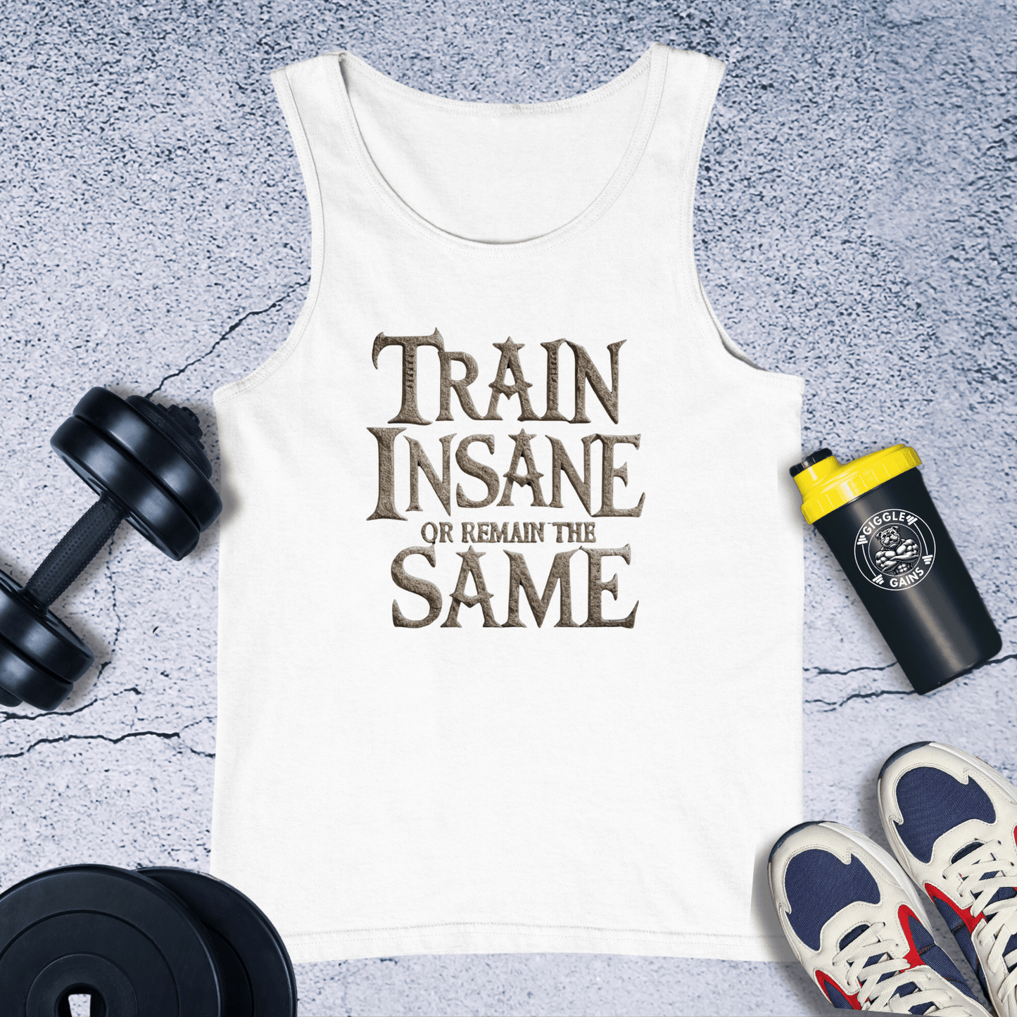 Tank Top White / XS Train Insane Or Remain The Same Tank Top