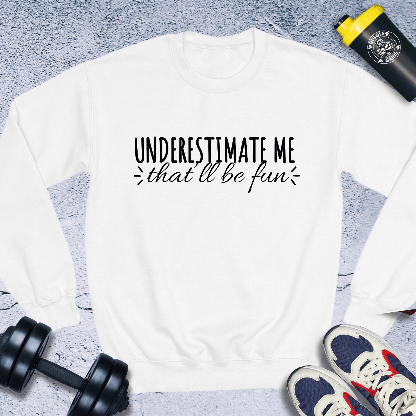 Sweatshirt White / S Under Estimate Me That'll Be Fun Crewneck