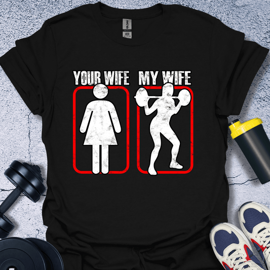 T-Shirt Black / S Your Wife Vs My Wife T-Shirt